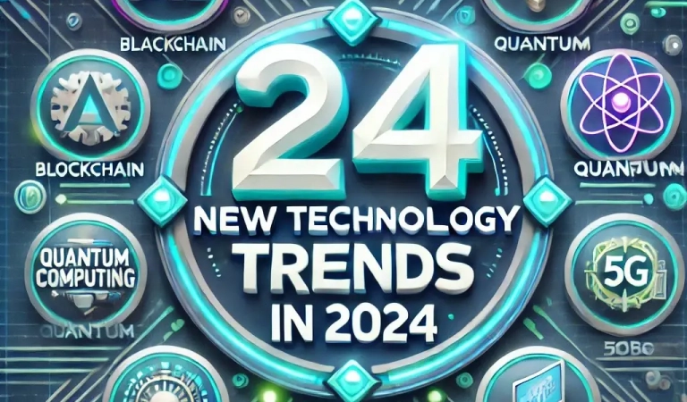 Top 24 Technology Trends Shaping 2024 – What’s Next in Tech