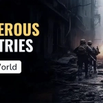 Top 10 Most Dangerous Places in the World