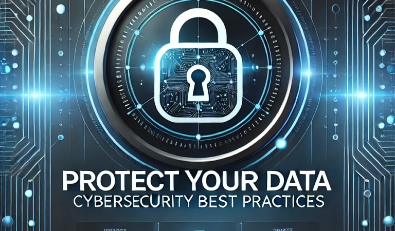 Top Cybersecurity Best Practices: Essential Tips to Protect Your Data in the Digital Age