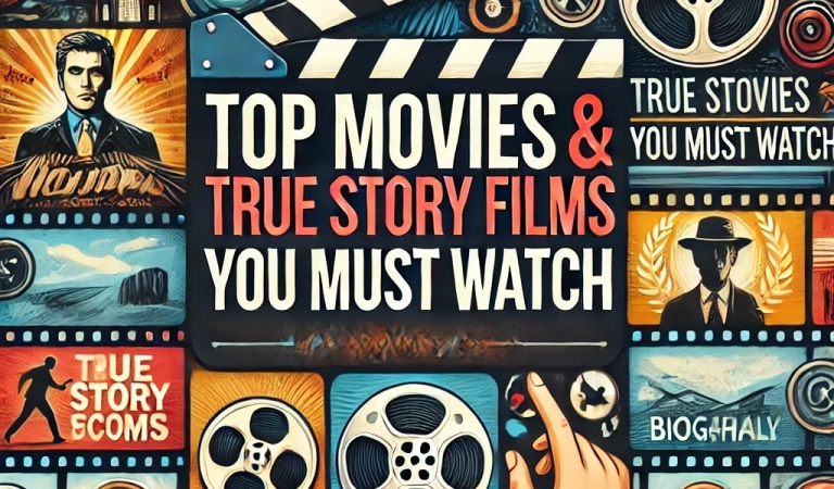 Best Movies of All Time and Inspiring True Story Films